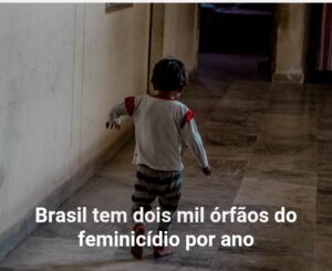 Órfãos do feminicídio